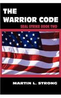 The Warrior Code: Seal Strike Book Two