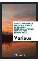 Annual Register of the Pacific School of Religion; Undenominational, 1917-1918 Fifty-Second Year