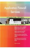 Application Firewall Services A Complete Guide - 2019 Edition