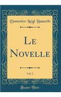Le Novelle, Vol. 2 (Classic Reprint)