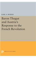 Baron Thugut and Austria's Response to the French Revolution