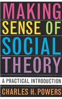 Making Sense of Social Theory