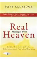 Real Messages from Heaven: And Other True Stories of Miracles, Divine Intervention and Supernatural Occurrences