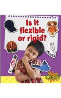 Is It Flexible or Rigid?