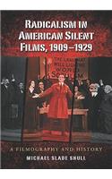 Radicalism in American Silent Films, 1909-1929