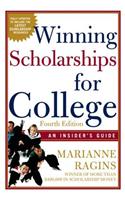 Winning Scholarships for College: An Insider's Guide: An Insider's Guide