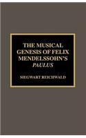 Musical Genesis of Felix Mendelssohn's Paulus