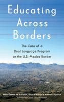 Educating Across Borders: The Case of a Dual Language Program on the U.S.-Mexico Border