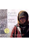 Wild Places Wild Hearts: Nomads of the Himalaya