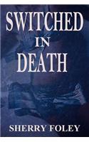 Switched in Death