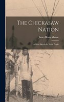 Chickasaw Nation; a Short Sketch of a Noble People