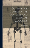 Outlines of Comparative Anatomy and Medical Zoology