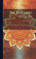 Bhagavad-Gita, or,