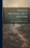 Verdun, Argonne, Metz (1914-1918)