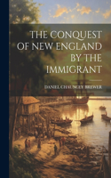 Conquest of New England by the Immigrant