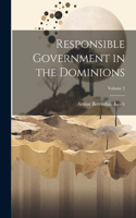 Responsible Government in the Dominions; Volume 2