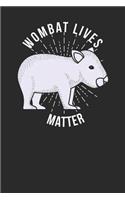 Wombat Lives Matter: Wombats Notebook, Graph Paper (6" x 9" - 120 pages) Animal Themed Notebook for Daily Journal, Diary, and Gift