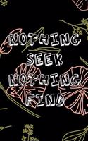 Nothing Seek, Nothing Find