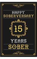 15 Years Sober Journal: Lined Journal / Notebook / Diary - Happy 15th Soberversary - Fun Practical Alternative to a Card - Sobriety Gifts For Men And Women Who Are 15 yr So