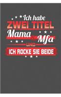Ich habe zwei Titel Mama & Mfa Und ich rocke sie beide