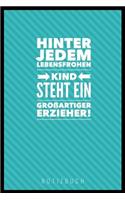 Hinter Jedem Lebensfrohen Kind Steht Ein Großartiger Erzieher: A5 Notizbuch Punkteraster als Geschenk - Abschiedsgeschenk für Erzieher und Erzieherinnen- Planer - Terminplaner - Kindergarten - Kita