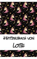 Kritzelbuch von Lotte: Kritzel- und Malbuch mit leeren Seiten für deinen personalisierten Vornamen