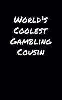 World's Coolest Gambling Cousin