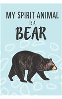 My Spirit Animal Is A Bear: Cute Bears Lovers Journal / Notebook / Diary / Birthday Gift (6x9 - 110 Blank Lined Pages)