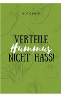 Verteile Hummus Nicht Hass Notizbuch