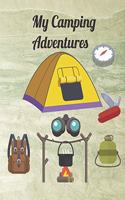 My Camping Adventures: Outdoor Camping Journal Travel Activity Planner Notebook - RV Logbook Hiking Checklist Keepsake Memories For Kids Boys Girls Adults Family- 8x10 120