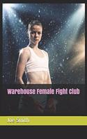 Warehouse Female Fight Club