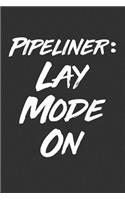 Pipeliner: Lay Mode On: Blank Lined Journal