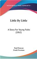 Little By Little