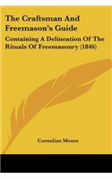 The Craftsman And Freemason's Guide