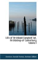 Life of Archibald Campbell Tait, Archbishop of Canterbury Volume I: (English)