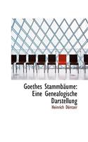 Goethes Stammb Ume: Eine Genealogische Darstellung(English)