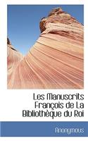 Les Manuscrits Fran OIS de La Biblioth Que Du Roi