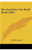 Die Geschichte Von Hrolf Kraki (1905): (German)