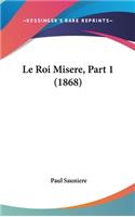 Le Roi Misere, Part 1 (1868)