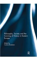 Philosophy, Society and the Cunning of History in Eastern Europe