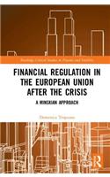 Financial Regulation in the European Union After the Crisis