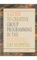 A Guide to Creative Group Programming in the Psychiatric Day Hospital