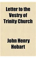 Letter to the Vestry of Trinity Church