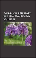 The Biblical Repertory and Princeton Review (Volume 21): (English)