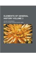 Elements of General History Volume 3; Ancient and Modern: (English)