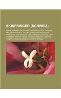 Skispringer (Schweiz): Simon Ammann, Jan Schmid, Andreas Kuttel, Michael Mollinger, Pascal Egloff, Christian Hauswirth, Hansjorg Sumi: (German)