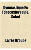 Gymnastique En Tchecoslovaquie: Sokol(French)