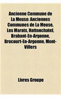 Ancienne Commune de La Meuse: Anciennes Communes de La Meuse, Les Marats, Hattonchatel, Brabant-En-Argonne, Brocourt-En-Argonne, Mont-Villers(French)