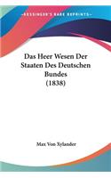 Das Heer Wesen Der Staaten Des Deutschen Bundes (1838)