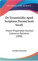 de Tyrannicidio Apud Scriptores Decimi Sexti Seculi